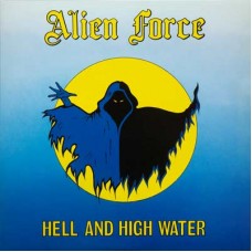 ALIEN FORCE - Hell And High Water (2019) CD